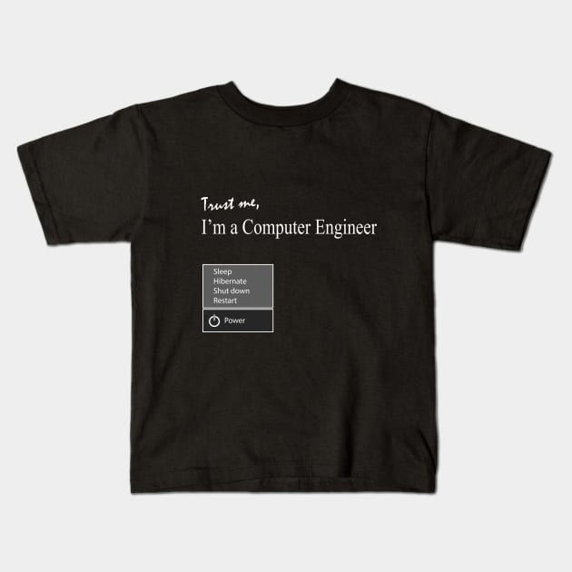 trust me i am a computer engineer Kids T-Shirt by PrisDesign99